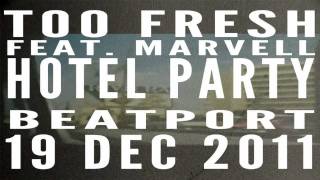 Too Fresh feat. Marvell - 'Hotel Party' Preview