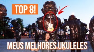 Top 8: Os meus melhores ukuleles