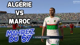 [HD] Algérie vs Maroc - Pour mon cher abonné "Mahrez du 57" Fifa 16 FR 1080p60