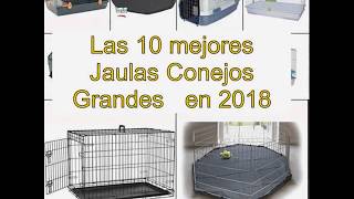 Las 10 mejores Jaulas Conejos Grandes   en 2018