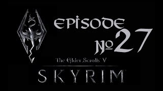 Skyrim (летсплей), серия 27 - Дебош в Талморском посольстве и ужасная скайримская погода