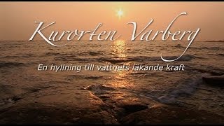 Kurorten Varberg -- en hyllning till vattnets läkande kraft