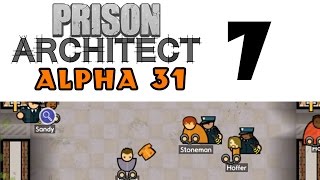 Prison Architect - Alpha 31! [Ep 7]