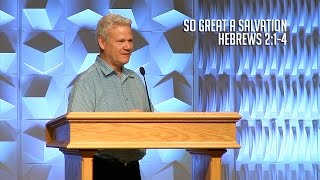 Hebrews 2:1-4, So Great A Salvation