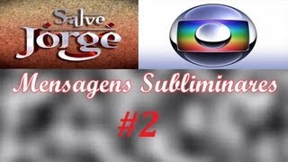 Mensagens Subliminares - Novela Salve Jorge