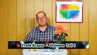 Frank Krause: Visionen - Teil 1