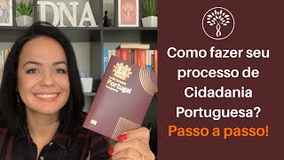 Como fazer seu processo de Cidadania Portuguesa? Guia Passo a Passo INTEIRO!
