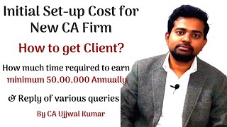 Challenges in Set Up a CA Firm, Initial Investment, Income & Etc. || A talk with CA Ujjwal Kumar