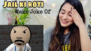 MAKE JOKE OF ||MJO|| - JAIL KI ROTI | Reaction By Illumi Girl