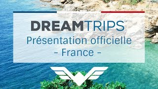 Présentation officielle Dreamtrips France 2018 [Nouveaux prix] #YSBH