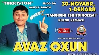 Avaz Oxun - Yangisini eshitdingizmi nomli konsert dasturi 2014