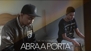 Abra a Porta - Meu Rap Adoração - MRA - Rap Gospel
