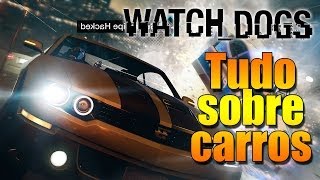 Watch Dogs: Tudo sobre carros! Garagem, atirar de dentro do carro, Tunning :)