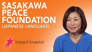 Sasakawa Peace Foundation | Impact Investor Mari Kogiso | Career Girls Role Model