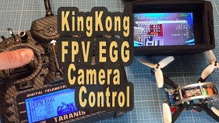 Kingkong FPV Egg Runcam Fix - CAMERA CONTROL - Betaflight 3 2 4