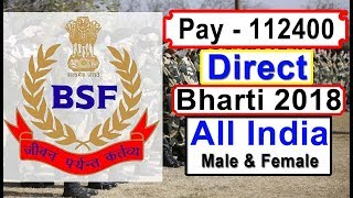 Direct Entry BSF Job 2018 BSF Bumper  Bharti 2018 Border Security Force Recruitment 2018 SI,JE