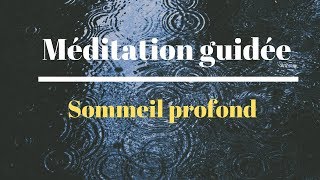 ?  Méditation guidée du soir SOMMEIL PROFOND ? Pour S'ENDORMIR
