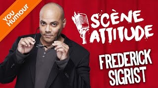 SCÈNE ATTITUDE - Frédérick Sigrist