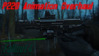 FALLOUT 4 - P220 ANIMATION OVERHAUL - ANIMATION MOD - PC - BY FiddlerGreen