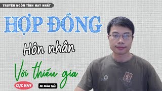 Ký Hợp Đồng Hôn Nhân Với Thiếu Gia ? Truyện Ngôn Tình Hay Về Giả Yêu