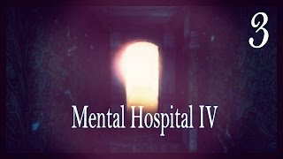 Mental Hospital IV - #3 [Ходим кругами!]