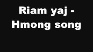 Riam yaj - hmong song
