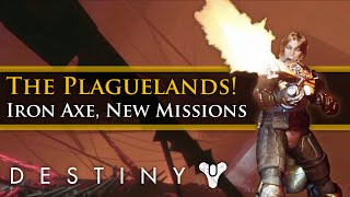 Destiny: Rise of Iron - The Iron Battle Axe, Plaguelands patrol footage, new mission gameplay!