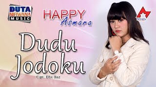 Happy Asmara - Dudu Jodoku [OFFICIAL]