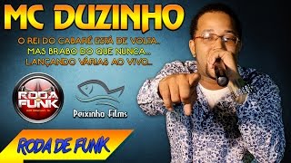 MC DUZINHO :: O nosso Rei do cabaré ao vivo na Roda de Funk :: Especial