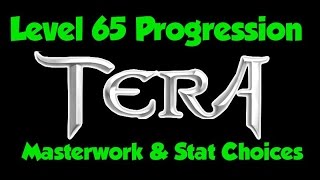 TERA : Beginner Guide to 65 Masterworking & Appropriate Stat Selection