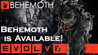 Behemoth is Available! - Evolve Stage 2 - Behemoth and Support Play