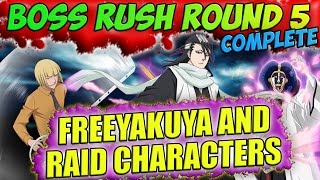 Bleach Brave Souls BOSS RUSH ROUND 5 COMPLETE w/FREEYAKUYA and RAID CHARACTERS