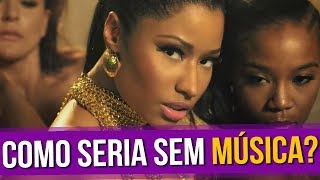Como é Sem Música: Nicki Minaj - Anaconda
