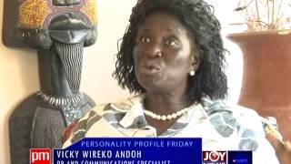 Vicky Wireko Andoh - Personality Profile Friday on Joy News (17-10-14)