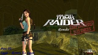 [TRLE] Tomb Raider : Unfinished Business Remake (2007) - #03 - Egypt : Return To Egypt