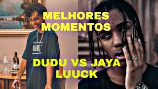 DUDU VS JAYA LUUCK (MELHORES MOMENTOS) PARTE 1