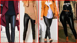Stunning and beautiful leather leggings outfit ideas for girls