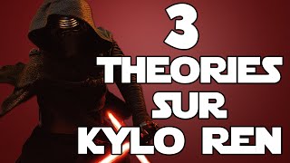 3 THÉORIES SUR KYLO REN - STAR WARS 7 (SPOIL)