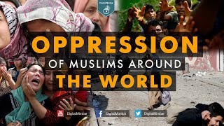 Oppression of Muslims around the world