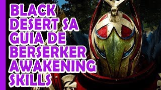 BLACK DESERT SA - Guia do Berserker Awakenig - SKILLS