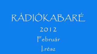 Rádiókabaré 2012 Február I.rész