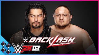 Backlash: Roman Reigns vs. Samoa Joe - WWE 2K18 Match Sims
