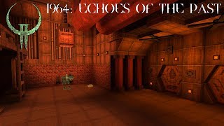 Quake II: 1964: Echoes of the Past