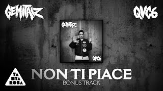 GEMITAIZ - "Non Ti Piace" (prod Mixer T) Bonus Track [QVC6]