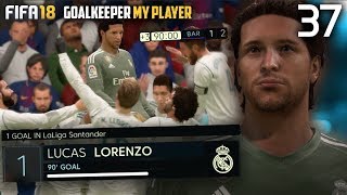 SCORING GAME WINNER IN EL CLASICO! | FIFA 18 Career Mode Goalkeeper w/Storylines | Episode #37