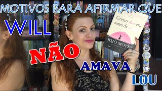 Como eu era antes de você: Will não amava Lou.