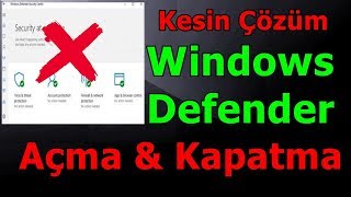 Windows Defender Tamamen Kapatma ve Açma (Win10 - ÇÖZÜLDÜ ✔️ )