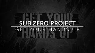 Sub Zero Project - Get Your Hands Up (Original Mix)