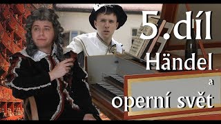 Vrámoll - 5.díl: „Händel a operní svět”