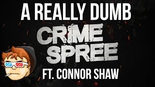 [Payday 2] A Really Dumb Crime Spree (W/ Connor Shaw)